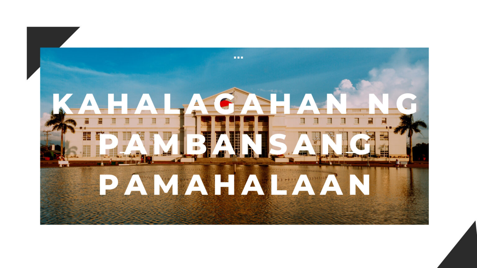 Kahalagahan ng Pambansang Pamahalaan - Aralin Philippines