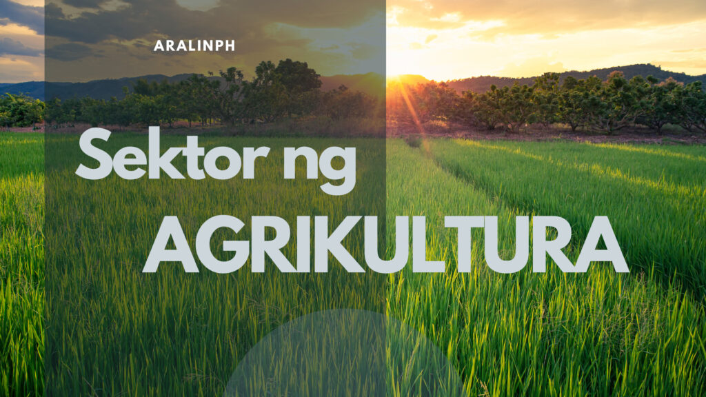 Sektor Ng Agrikultura - Aralin Philippines